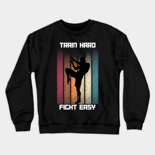 Train Hard Fight Easy MMA Crewneck Sweatshirt